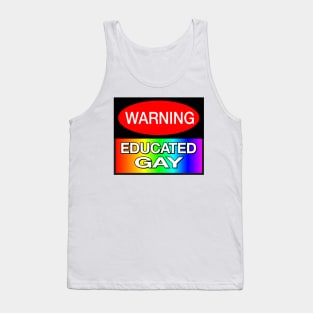 WARNING! Educated Gay - Funny LGBT Meme Tank Top